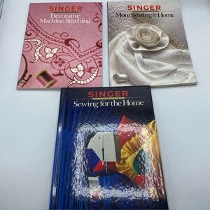 Singer Sewing Reference Library: Sewing for Home, More Sewing, Decorative Stitch